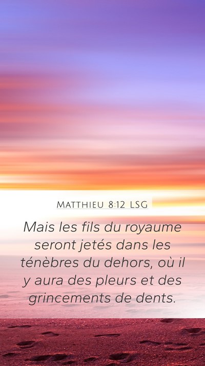 Matthieu 8:12 LSG Bible Verse Image