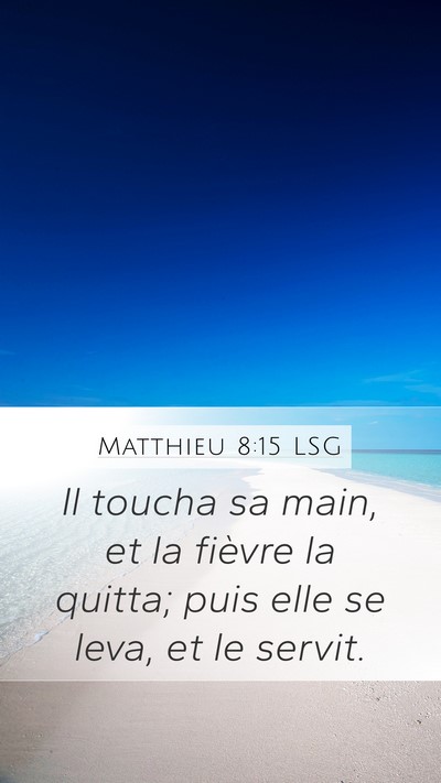 Matthieu 8:15 LSG Bible Verse Image