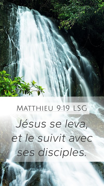 Matthieu 9:19 LSG Mobile Phone Wallpaper - Jésus se leva, et le suivit avec ses - Mobile Bible Verse Wallpaper