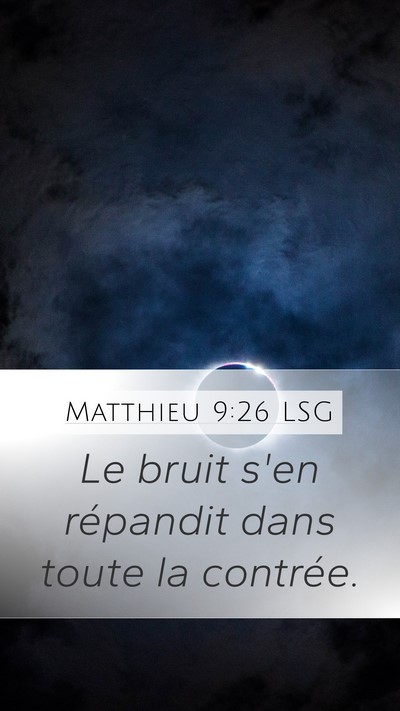 Matthieu 9:26 LSG Mobile Phone Wallpaper - Le bruit s'en répandit dans toute la - Mobile Bible Verse Wallpaper