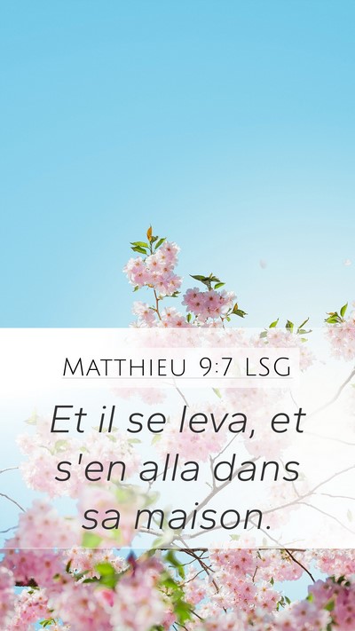 Matthieu 9:7 LSG Mobile Phone Wallpaper - Et il se leva, et s'en alla dans sa - Mobile Bible Verse Wallpaper