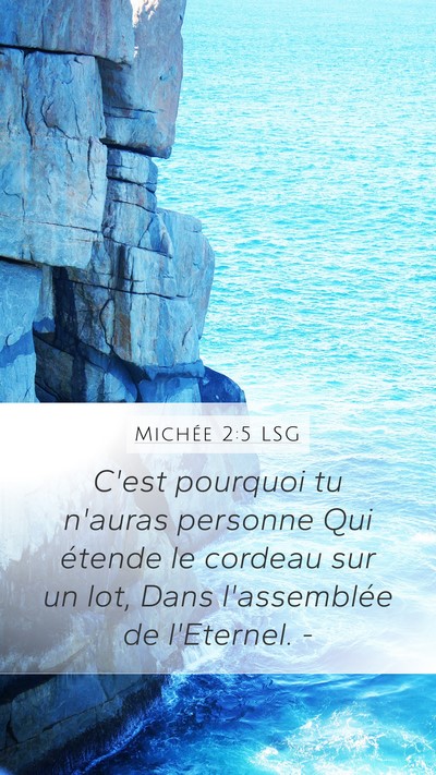 Michée 2:5 LSG Mobile Phone Wallpaper - C'est pourquoi tu n'auras personne Qui étende le - Mobile Bible Verse Wallpaper
