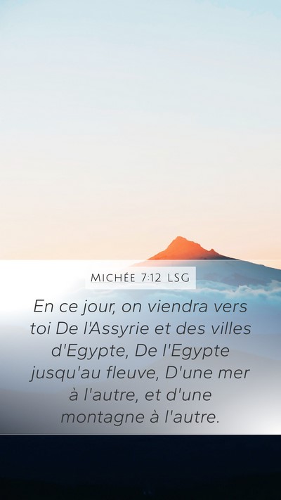 Michée 7:12 LSG Mobile Phone Wallpaper - En ce jour, on viendra vers toi De l'Assyrie et - Mobile Bible Verse Wallpaper