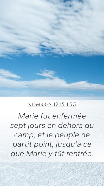 Nombres 12:15 LSG Mobile Phone Wallpaper - Marie fut enfermée sept jours en dehors du camp; - Mobile Bible Verse Wallpaper