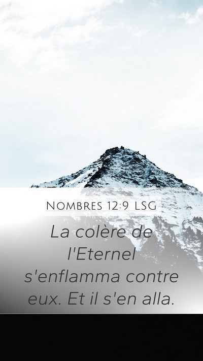 Nombres 12:9 LSG Mobile Phone Wallpaper - La colère de l'Eternel s'enflamma contre eux. Et - Mobile Bible Verse Wallpaper