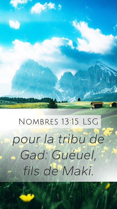 Nombres 13:15 LSG Mobile Phone Wallpaper - pour la tribu de Gad: Guéuel, fils de - Mobile Bible Verse Wallpaper