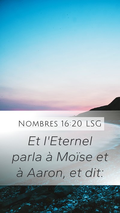 Nombres 16:20 LSG Mobile Phone Wallpaper - Et l'Eternel parla à Moïse et à Aaron, et - Mobile Bible Verse Wallpaper