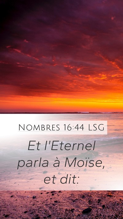 Nombres 16:44 LSG Mobile Phone Wallpaper - Et l'Eternel parla à Moïse, et - Mobile Bible Verse Wallpaper