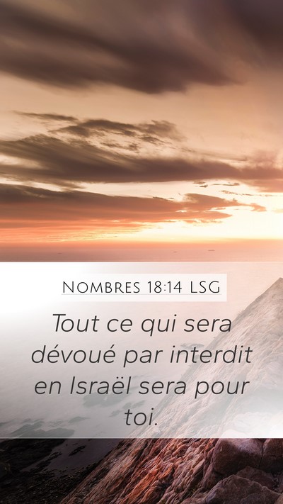 Nombres 18:14 LSG Mobile Phone Wallpaper - Tout ce qui sera dévoué par interdit en Israël - Mobile Bible Verse Wallpaper