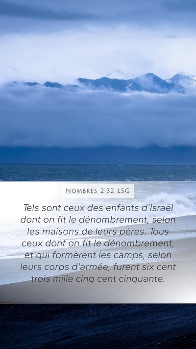 Nombres 2:32 LSG Mobile Phone Wallpaper - Tels sont ceux des enfants d'Israël dont on fit - Mobile Bible Verse Wallpaper
