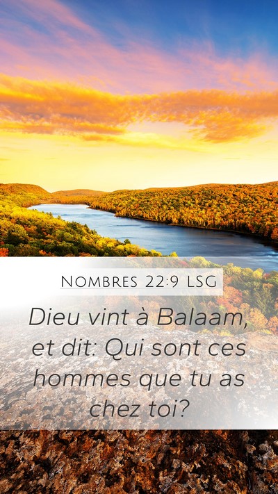 Nombres 22:9 LSG Mobile Phone Wallpaper - Dieu vint à Balaam, et dit: Qui sont ces hommes - Mobile Bible Verse Wallpaper