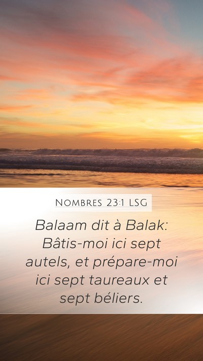 Nombres 23:1 LSG Mobile Phone Wallpaper - Balaam dit à Balak: Bâtis-moi ici sept autels, - Mobile Bible Verse Wallpaper