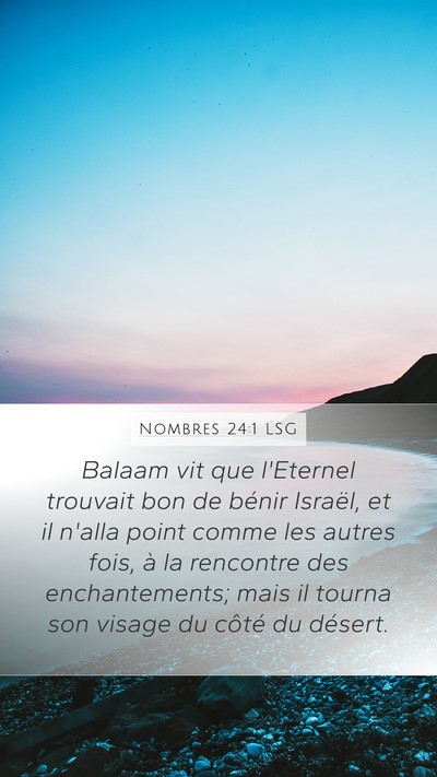 Nombres 24:1 LSG Mobile Phone Wallpaper - Balaam vit que l'Eternel trouvait bon de bénir - Mobile Bible Verse Wallpaper