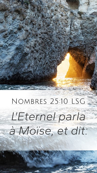 Nombres 25:10 LSG Mobile Phone Wallpaper - L'Eternel parla à Moïse, et - Mobile Bible Verse Wallpaper