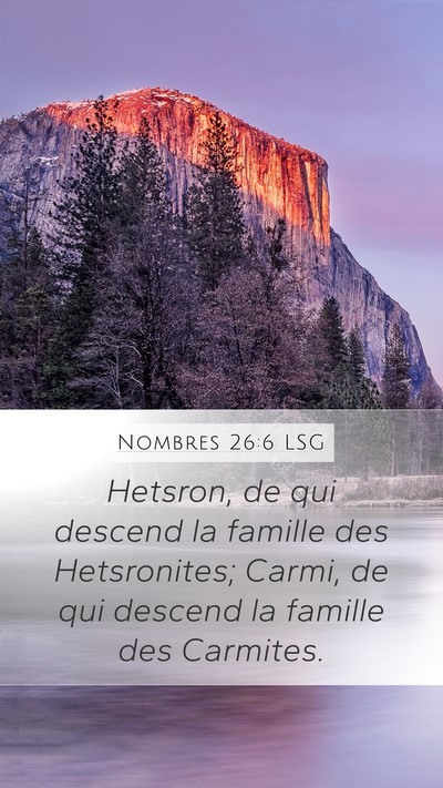 Nombres 26:6 LSG Mobile Phone Wallpaper - Hetsron, de qui descend la famille des - Mobile Bible Verse Wallpaper