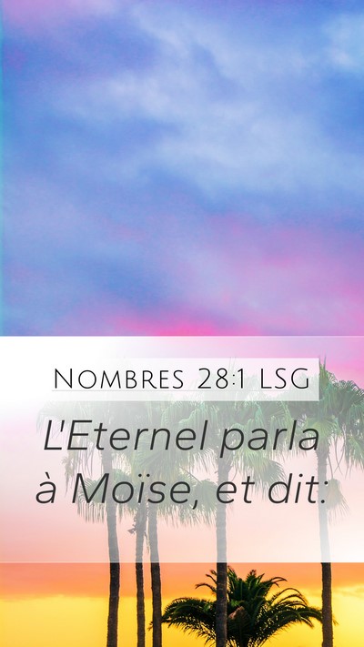 Nombres 28:1 LSG Mobile Phone Wallpaper - L'Eternel parla à Moïse, et - Mobile Bible Verse Wallpaper