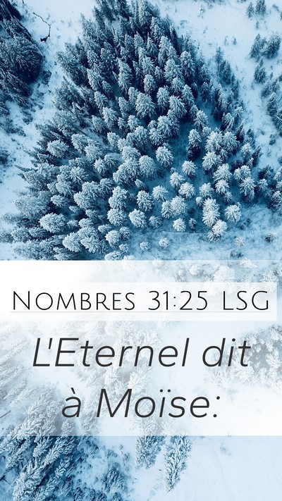 Nombres 31:25 LSG Mobile Phone Wallpaper - L'Eternel dit à - Mobile Bible Verse Wallpaper