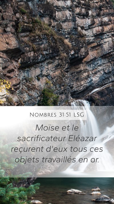 Nombres 31:51 LSG Mobile Phone Wallpaper - Moïse et le sacrificateur Eléazar reçurent - Mobile Bible Verse Wallpaper