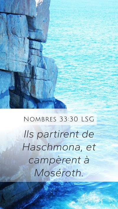 Nombres 33:30 LSG Mobile Phone Wallpaper - Ils partirent de Haschmona, et campèrent à - Mobile Bible Verse Wallpaper
