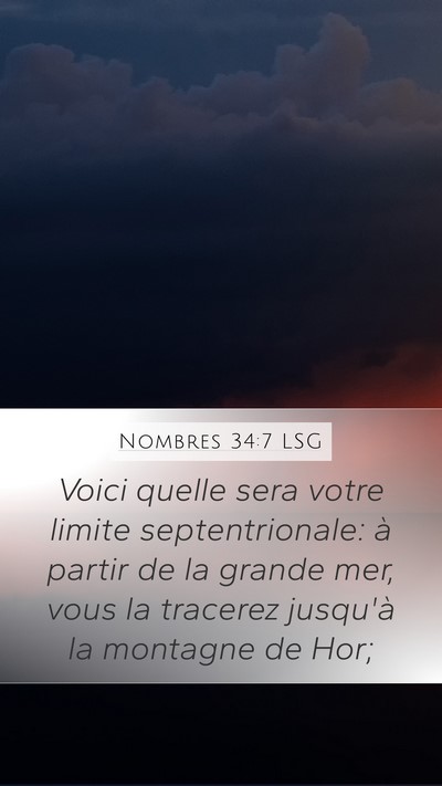 Nombres 34:7 LSG Mobile Phone Wallpaper - Voici quelle sera votre limite septentrionale: à - Mobile Bible Verse Wallpaper