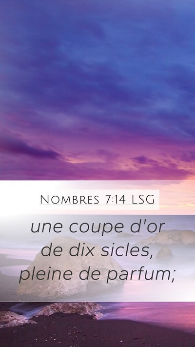 Nombres 7:14 LSG Mobile Phone Wallpaper - une coupe d'or de dix sicles, pleine de - Mobile Bible Verse Wallpaper