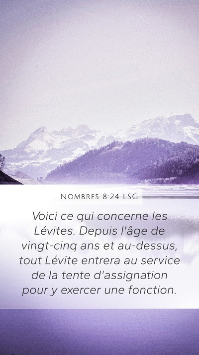 Nombres 8:24 LSG Mobile Phone Wallpaper - Voici ce qui concerne les Lévites. Depuis l'âge - Mobile Bible Verse Wallpaper
