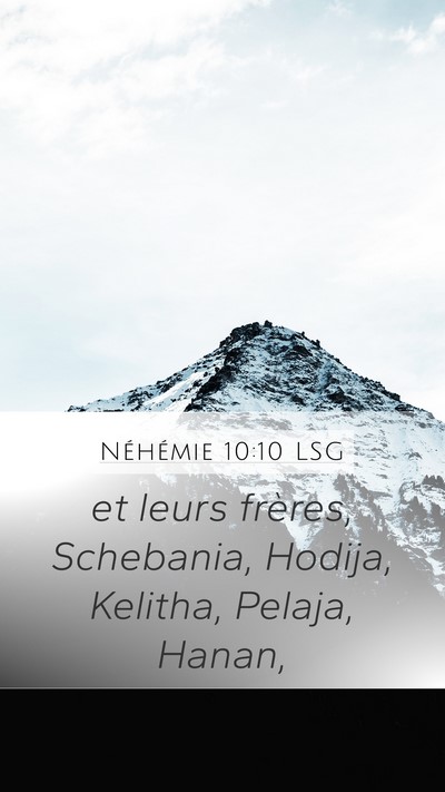 Néhémie 10:10 LSG Mobile Phone Wallpaper - et leurs frères, Schebania, Hodija, Kelitha, - Mobile Bible Verse Wallpaper