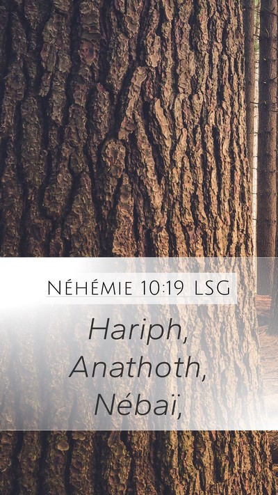 Néhémie 10:19 LSG Mobile Phone Wallpaper - Hariph, Anathoth, - Mobile Bible Verse Wallpaper
