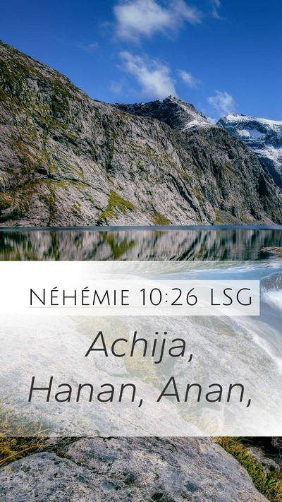 Néhémie 10:26 LSG Mobile Phone Wallpaper - Achija, Hanan, - Mobile Bible Verse Wallpaper