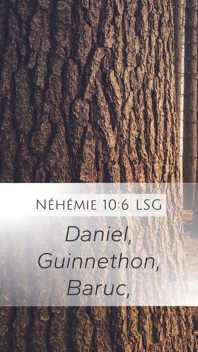 Néhémie 10:6 LSG Mobile Phone Wallpaper - Daniel, Guinnethon, - Mobile Bible Verse Wallpaper