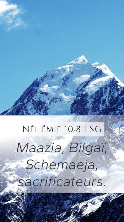 Néhémie 10:8 LSG Mobile Phone Wallpaper - Maazia, Bilgaï, Schemaeja, - Mobile Bible Verse Wallpaper
