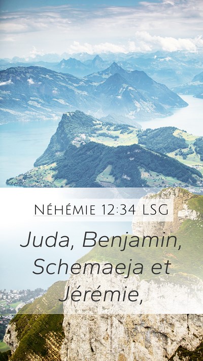 Néhémie 12:34 LSG Mobile Phone Wallpaper - Juda, Benjamin, Schemaeja et - Mobile Bible Verse Wallpaper