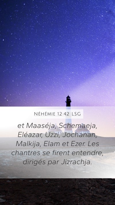 Néhémie 12:42 LSG Bible Verse Image