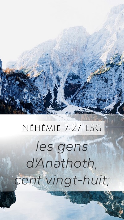 Néhémie 7:27 LSG Mobile Phone Wallpaper - les gens d'Anathoth, cent - Mobile Bible Verse Wallpaper