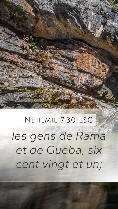 Néhémie 7:30 LSG Mobile Phone Wallpaper - les gens de Rama et de Guéba, six cent vingt et - Mobile Bible Verse Wallpaper