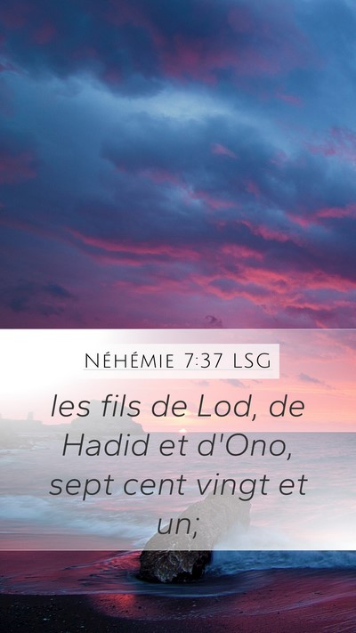Néhémie 7:37 LSG Mobile Phone Wallpaper - les fils de Lod, de Hadid et d'Ono, sept cent - Mobile Bible Verse Wallpaper