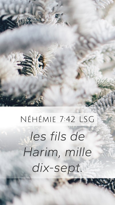 Néhémie 7:42 LSG Mobile Phone Wallpaper - les fils de Harim, mille - Mobile Bible Verse Wallpaper