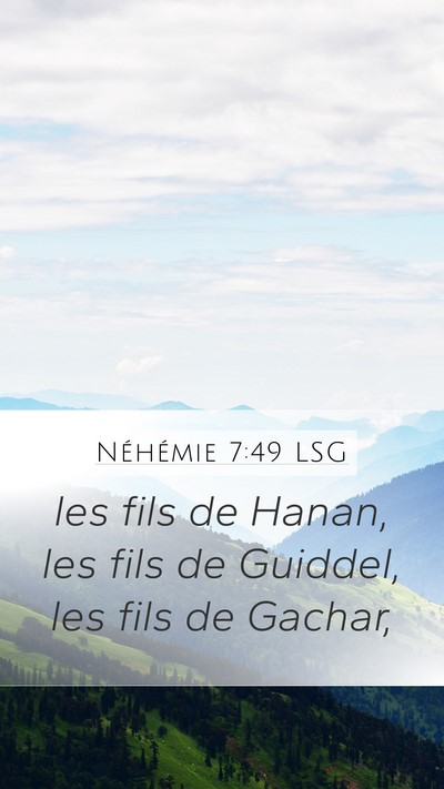 Néhémie 7:49 LSG Mobile Phone Wallpaper - les fils de Hanan, les fils de Guiddel, les fils - Mobile Bible Verse Wallpaper