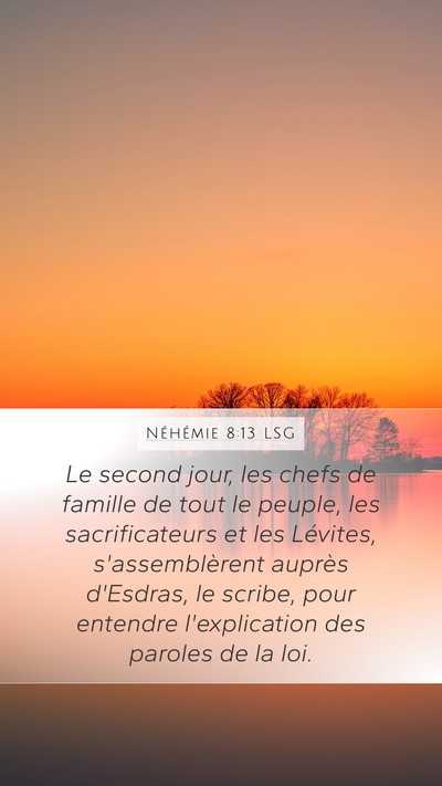 Néhémie 8:13 LSG Mobile Phone Wallpaper - Le second jour, les chefs de famille de tout le - Mobile Bible Verse Wallpaper