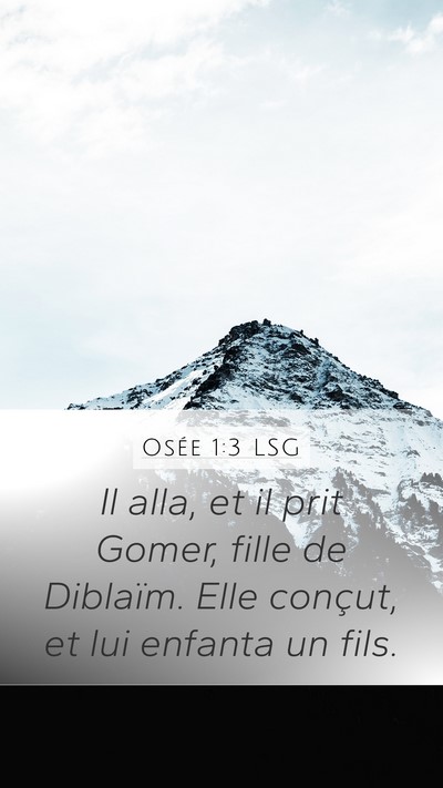 Osée 1:3 LSG Mobile Phone Wallpaper - Il alla, et il prit Gomer, fille de Diblaïm. - Mobile Bible Verse Wallpaper