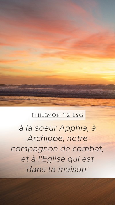 Philémon 1:2 LSG Mobile Phone Wallpaper - à la soeur Apphia, à Archippe, notre compagnon - Mobile Bible Verse Wallpaper
