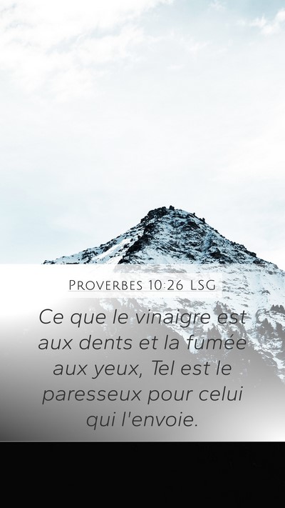 Proverbes 10:26 LSG Mobile Phone Wallpaper - Ce que le vinaigre est aux dents et la fumée aux - Mobile Bible Verse Wallpaper