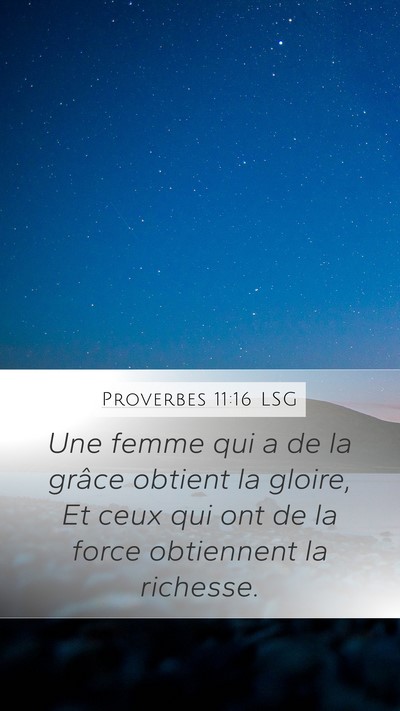 Proverbes 11:16 LSG Mobile Phone Wallpaper - Une femme qui a de la grâce obtient la gloire, - Mobile Bible Verse Wallpaper