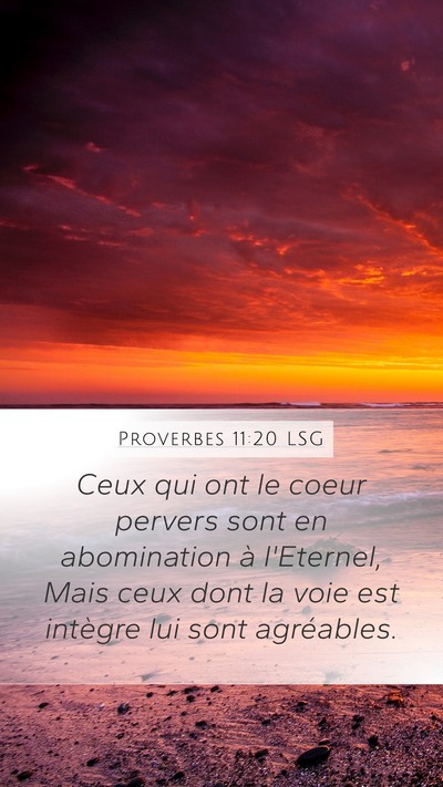 Proverbes 11:20 LSG Mobile Phone Wallpaper - Ceux qui ont le coeur pervers sont en abomination - Mobile Bible Verse Wallpaper