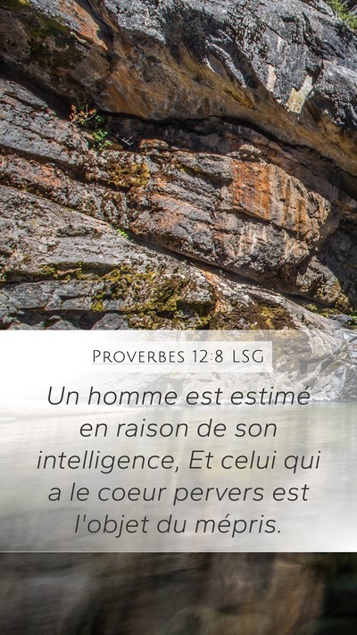 Proverbes 12:8 LSG Mobile Phone Wallpaper - Un homme est estimé en raison de son - Mobile Bible Verse Wallpaper