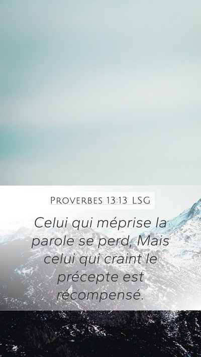 Proverbes 13:13 LSG Mobile Phone Wallpaper - Celui qui méprise la parole se perd, Mais celui - Mobile Bible Verse Wallpaper