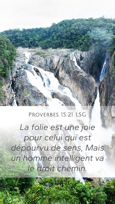 Proverbes 15:21 LSG Mobile Phone Wallpaper - La folie est une joie pour celui qui est - Mobile Bible Verse Wallpaper