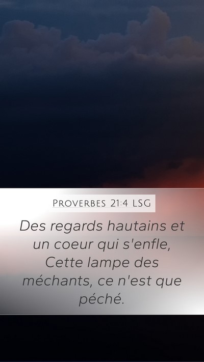 Proverbes 21:4 LSG Mobile Phone Wallpaper - Des regards hautains et un coeur qui s'enfle, - Mobile Bible Verse Wallpaper
