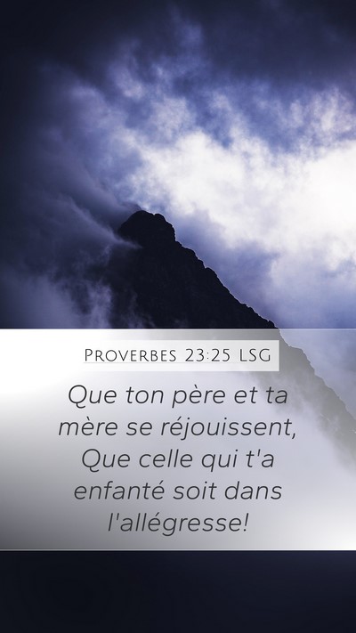 Proverbes 23:25 LSG Mobile Phone Wallpaper - Que ton père et ta mère se réjouissent, Que - Mobile Bible Verse Wallpaper