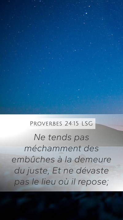 Proverbes 24:15 LSG Mobile Phone Wallpaper - Ne tends pas méchamment des embûches à la - Mobile Bible Verse Wallpaper